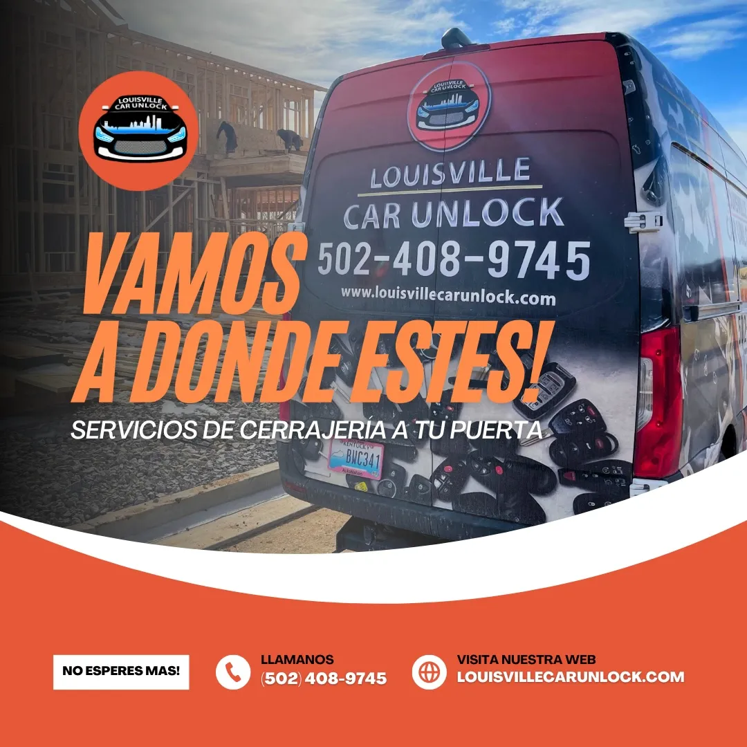 Furgoneta de Louisville Car Unlock ofreciendo servicios de cerrajería móvil con el mensaje 'VAMOS A DONDE ESTÉS' y la información de contacto visible